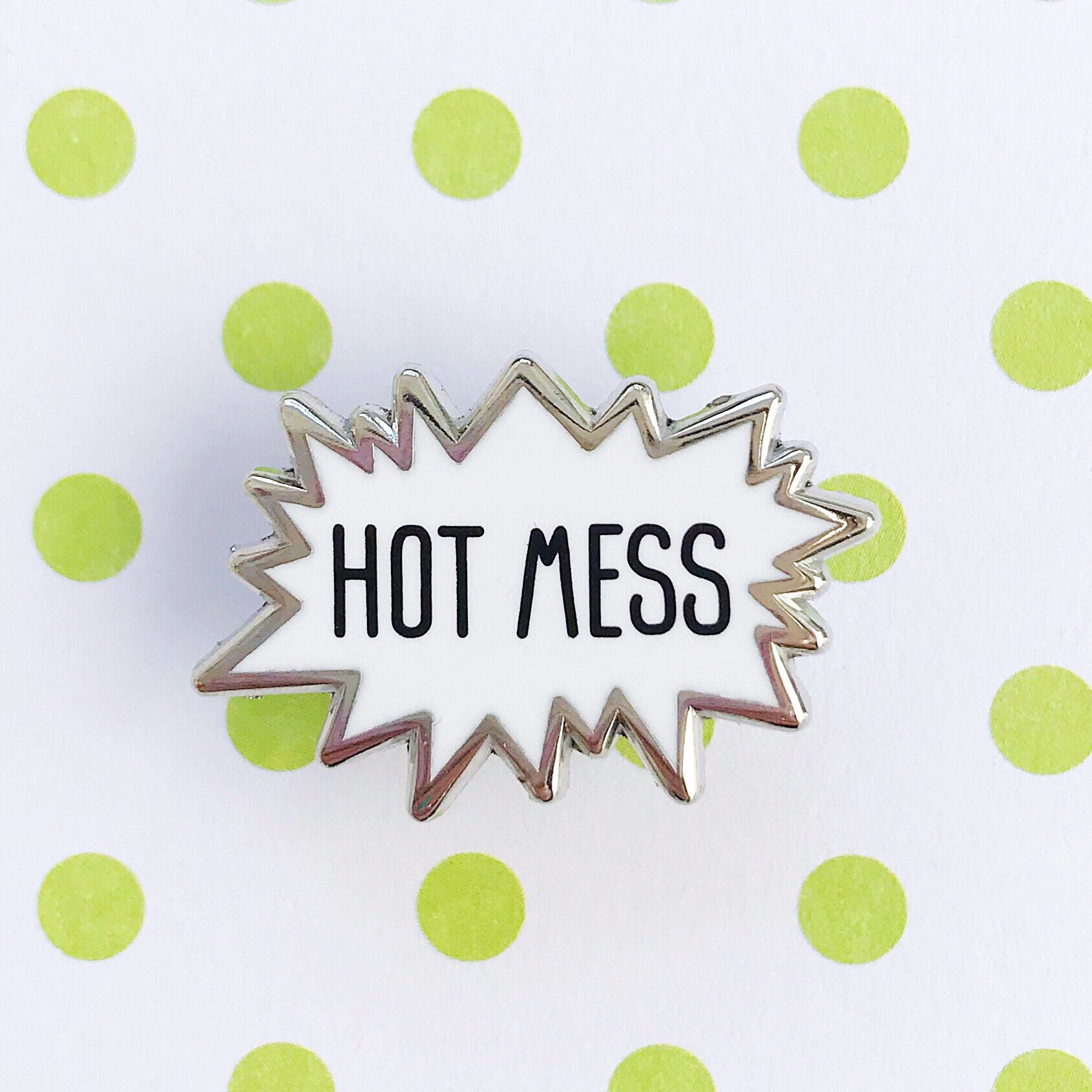 Hot Mess Enamel Pin