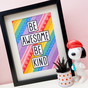 SECONDS SALE Be Awesome Be Kind Print