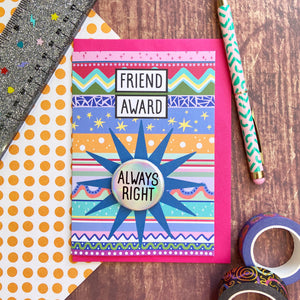 SALE Always Right - Friend Award Card