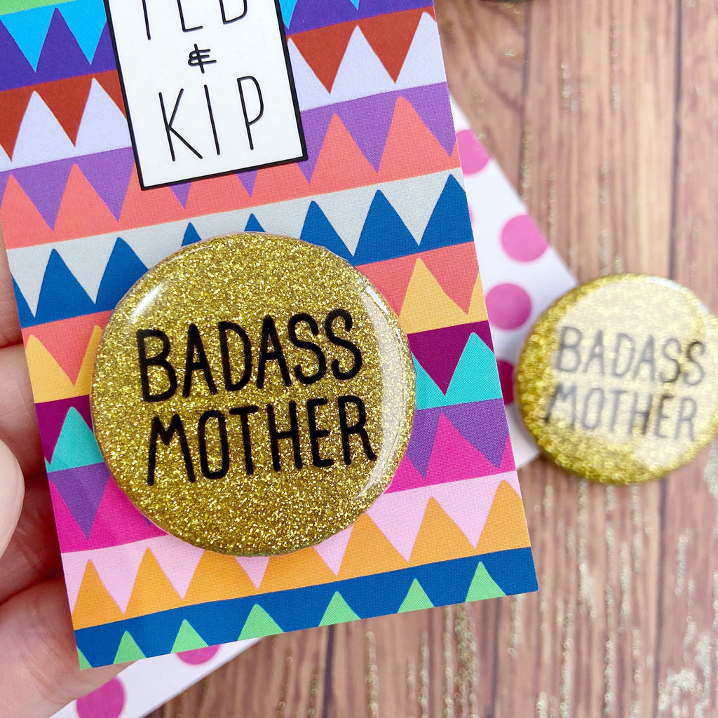 Badass Mother Gold Glitter Button Badge