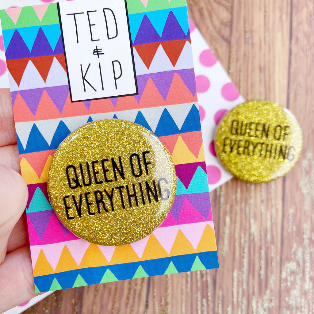 Queen Of Everything Gold Glitter Button Badge