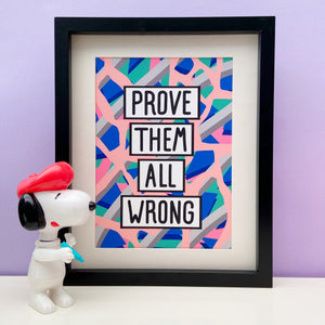 Prove Them All Wrong Print