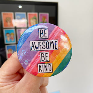 Be Awesome Be Kind Holographic Button Badge