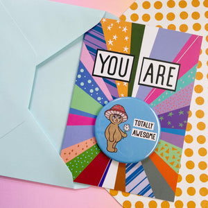 You Are Totally Awesome Card