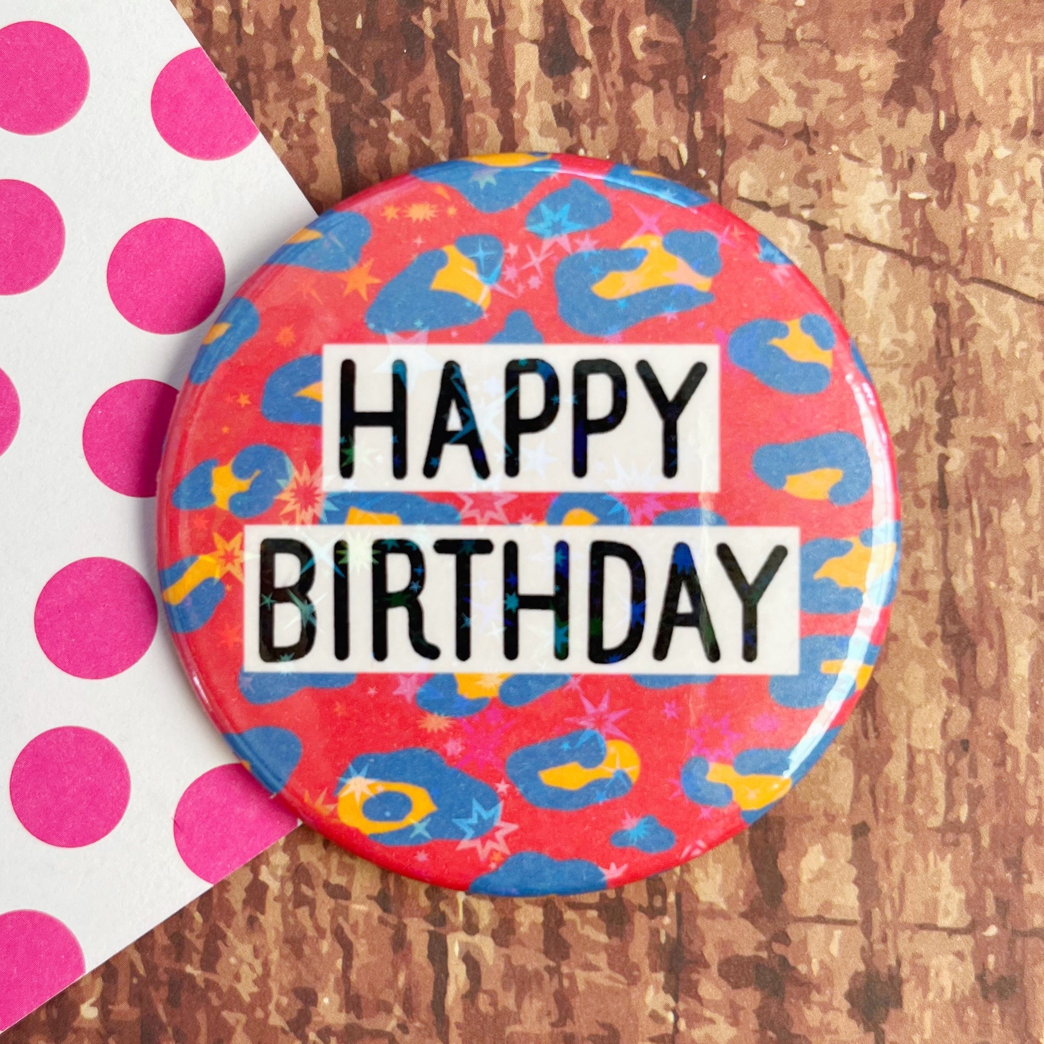 Happy Birthday Leopard Print Holographic Button Badge