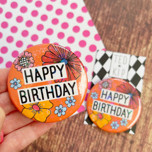 Happy Birthday Orange Flower Holographic Button Badge
