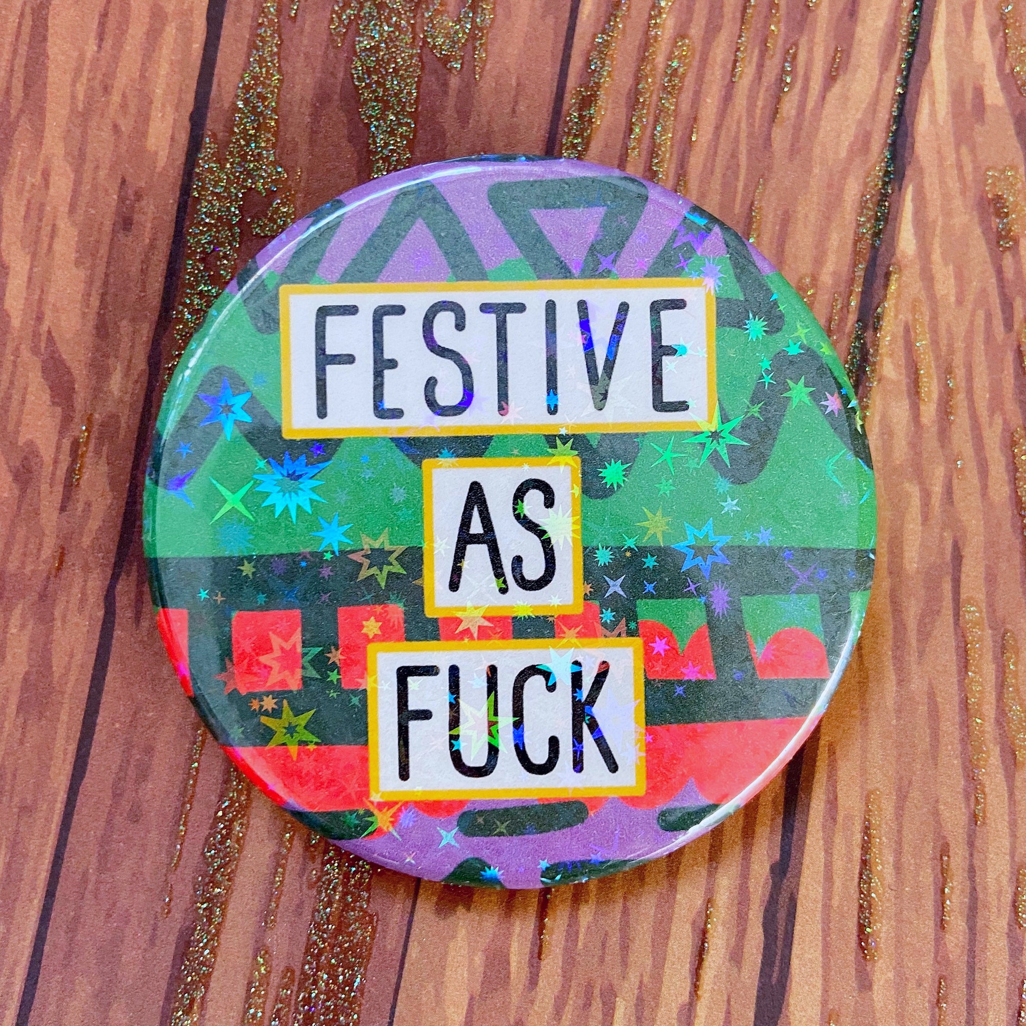 Festive As Fuck Button Badge
