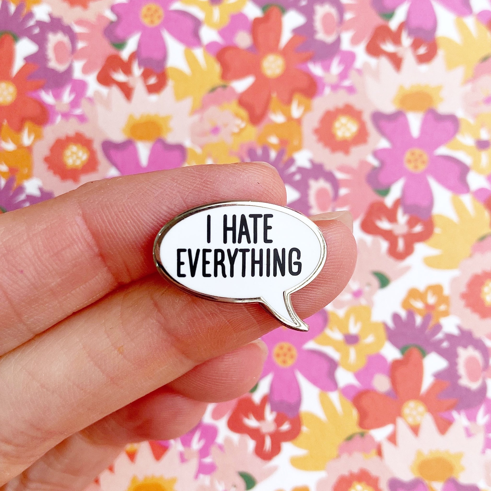 I Hate Everything Enamel Pin