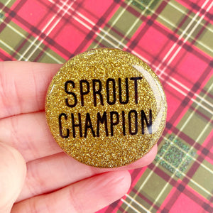Sprout Champion Gold Glitter Button Badge