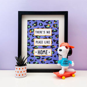 There’s No Place Like Home Print