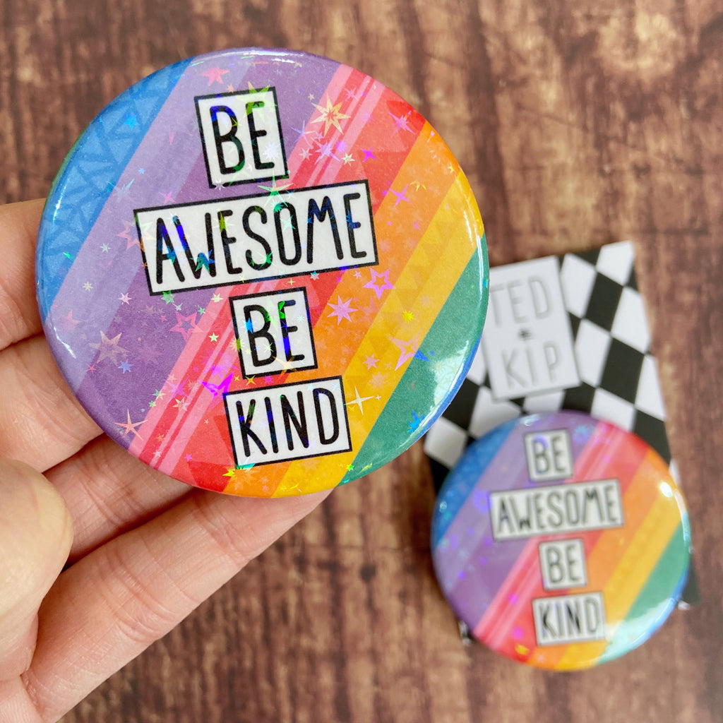 Be Awesome Be Kind Holographic Button Badge
