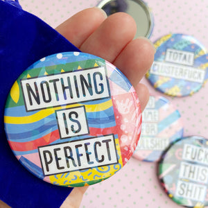 Nothing Is Perfect Pocket Mirror (Holo Finish)