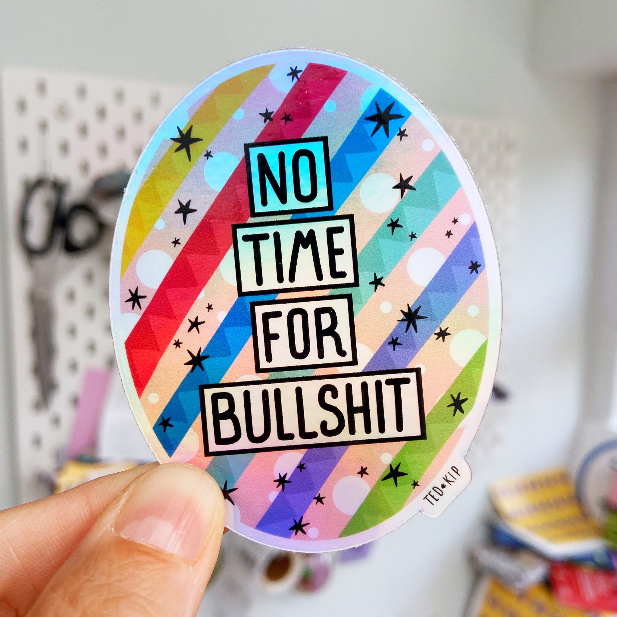 No Time For Bullshit Holographic Vinyl Sticker