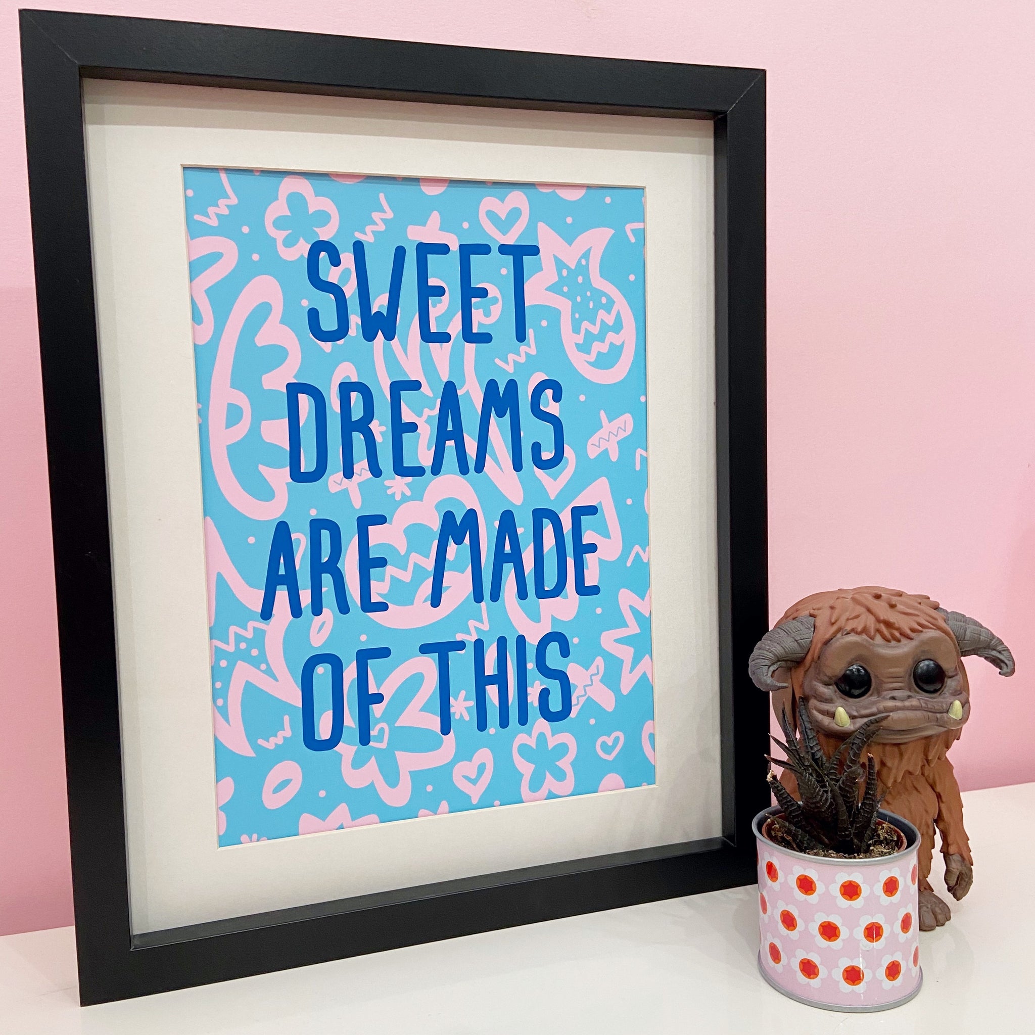 Sweet Dreams Are Made Of This Print