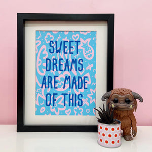 SALE Sweet Dreams Are Made Of This Print
